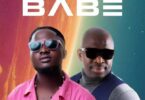 AUDIO: Bruce Africa Ft Nice Life - BABE Mp3 Download