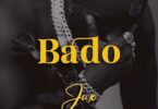 AUDIO: Jux - BADO Mp3 Download