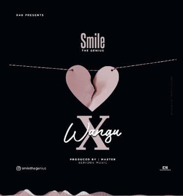 Audio - Smile The Genius - X Wangu Mp3 Download