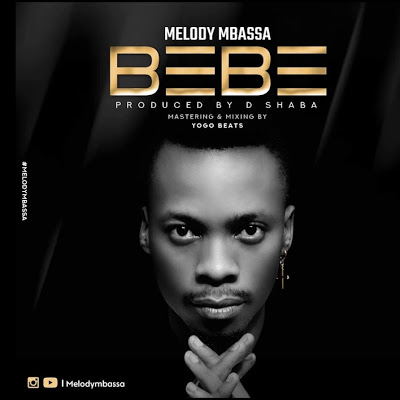 Audio Melody Mbassa - BEBE Mp3 Download