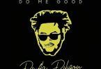 Video Dufla Diligon - Do Me Good Mp4 Download