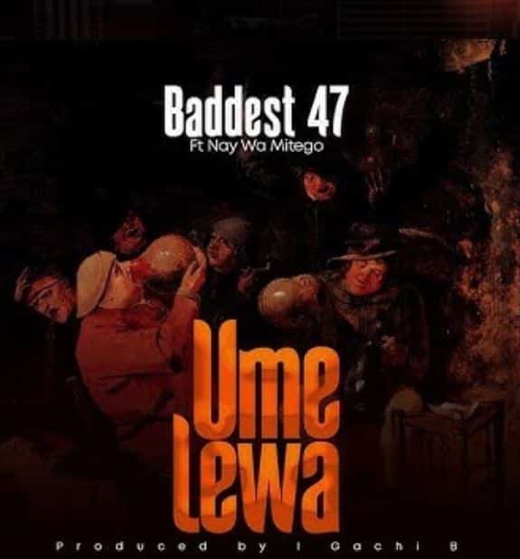 Audio Baddest 47 Ft Nay Wa Mitego – UMELEWA Mp3 Download