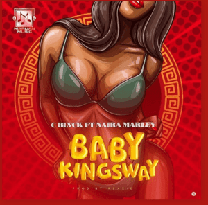 Audio: C Blvck Ft Naira Marley – Baby Kingsway