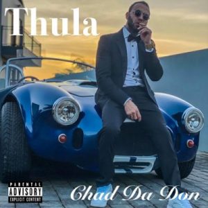 Audio: Chad Da Don – Thula Mp3 Download