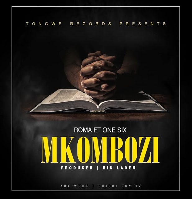 (LYRICS) Roma ft One Six - MKOMBOZI New Song