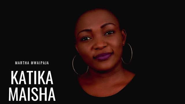 (AUDIO) Martha Mwaipaja - KATIKA MAISHA