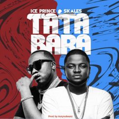 AUDIO: Ice Prince ft Skales – Tatabara Mp3 Download