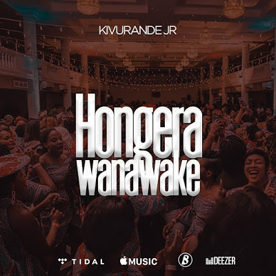 Audio: Kivurande Jr - HONGERA WANAWAKE Mp3 Download
