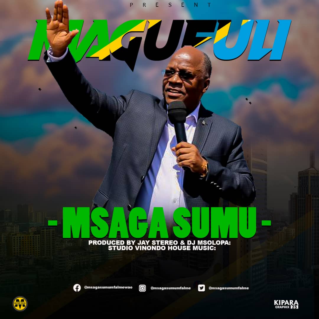 Audio: Msaga Sumu - MAGUFULI Mp3 Download