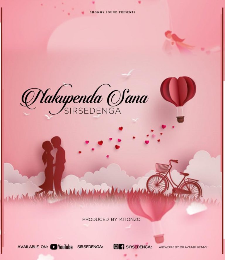 AUDIO: SIRSEDENGA – NAKUPENDA SANA MP3 DOWNLOAD