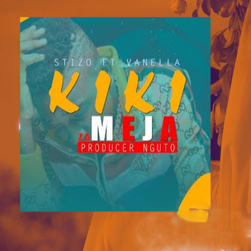 Audio: Stizo ft Vanella – KIKI ZA MEJA