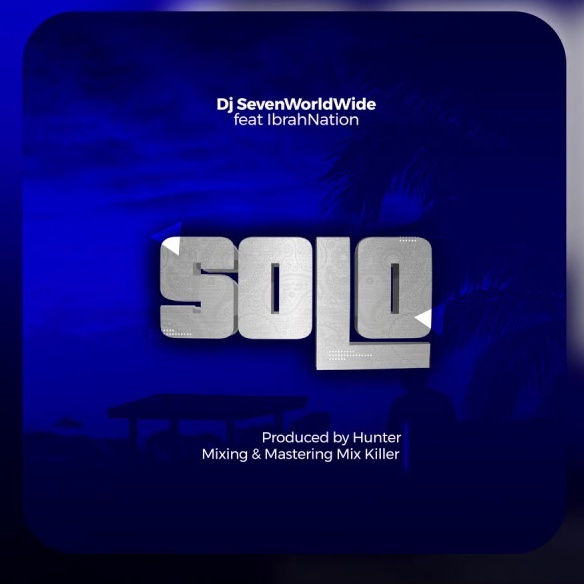 AUDIO: Dj Seven Ft Ibranation - SOLO Mp3 Download