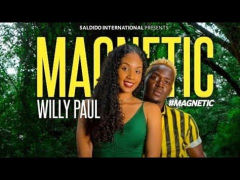 AUDIO: Willy Paul – MAGNETIC Mp3 DOWNLOAD