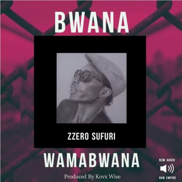 AUDIO: Zzero Sufuri – BWANA WA MABWANA Mp3 DOWNLOAD