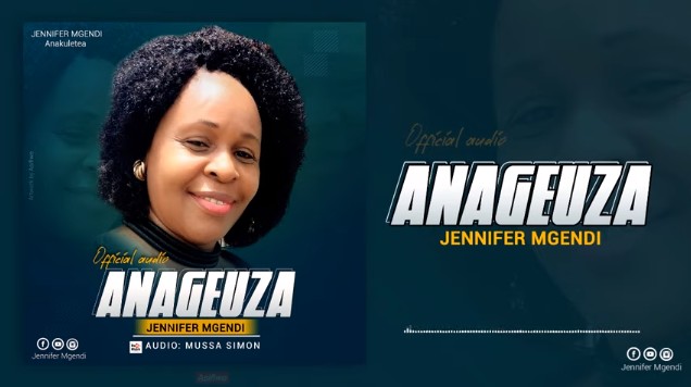 AUDIO: Jennifer Mgendi – ANAGEUZA Mp3 Download