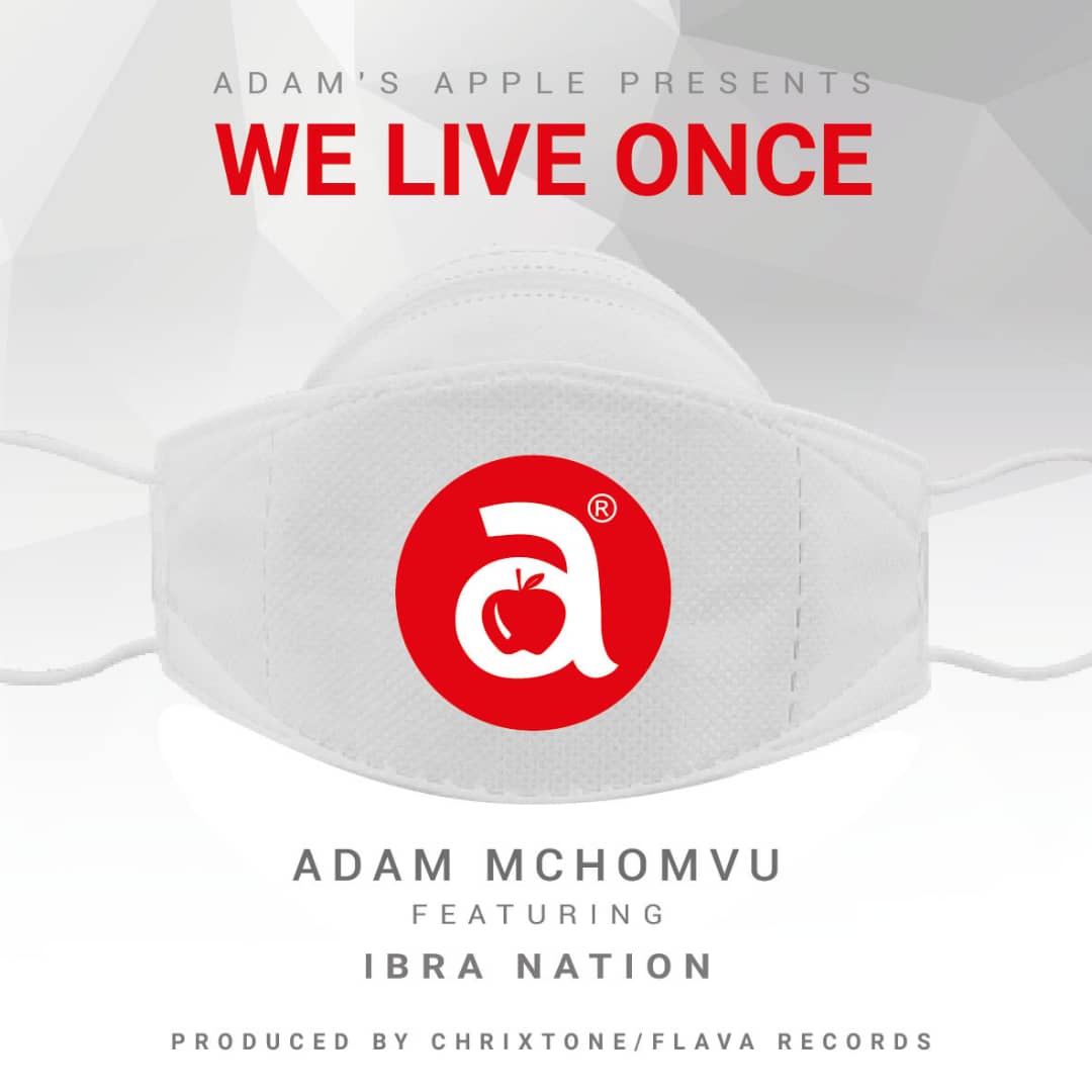 AUDIO: Adam Mchomvu Ft Ibrahnation - WE LIVE ONCE Mp3 DOWNLOAD
