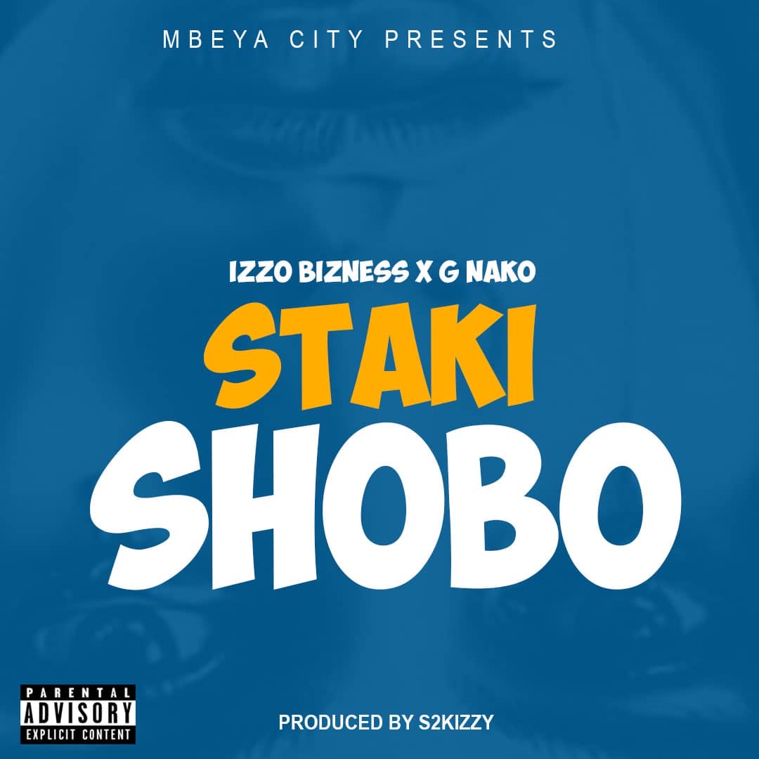 AUDIO: Izzo Bizness Ft G Nako – SHOBO Mp3 DOWNLOAD