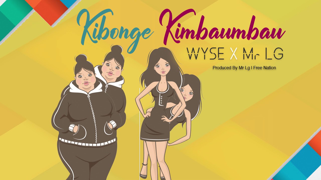 AUDIO: Wyse X Mr Lg – KIBONGE KIMBAUMBAU Mp3 DOWNLOAD
