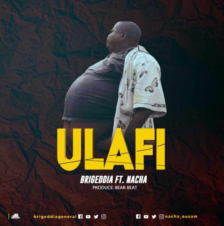 AUDIO: Brigedia Ft Nacha – ULAFI WA MADARAKA Mp3 DOWNLOAD