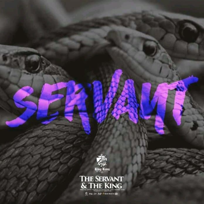 AUDIO: King Kaka – SERVANT Mp3 DOWNLOAD