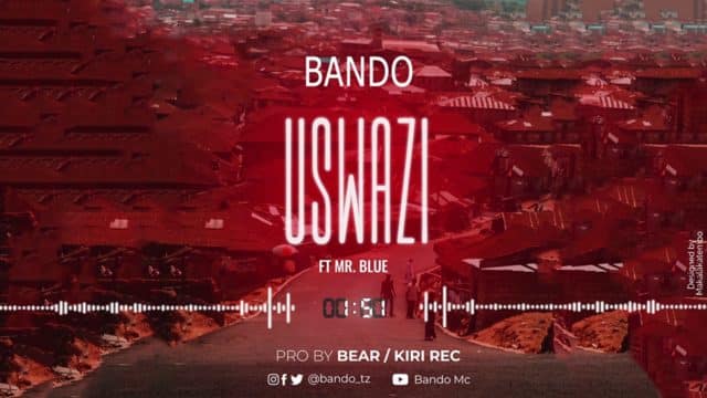 AUDIO: Bando ft Mr Blue – USWAZI Mp3 DOWNLOAD