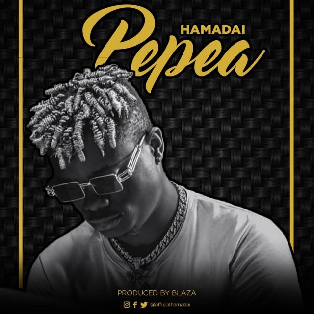 AUDIO: Hamadai - PEPEA Mp3 DOWNLOAD