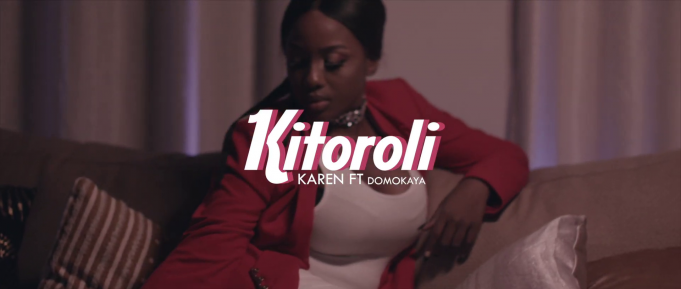 VIDEO: Karen ft Domo kaya – KITOROLI Mp4 DOWNLOAD