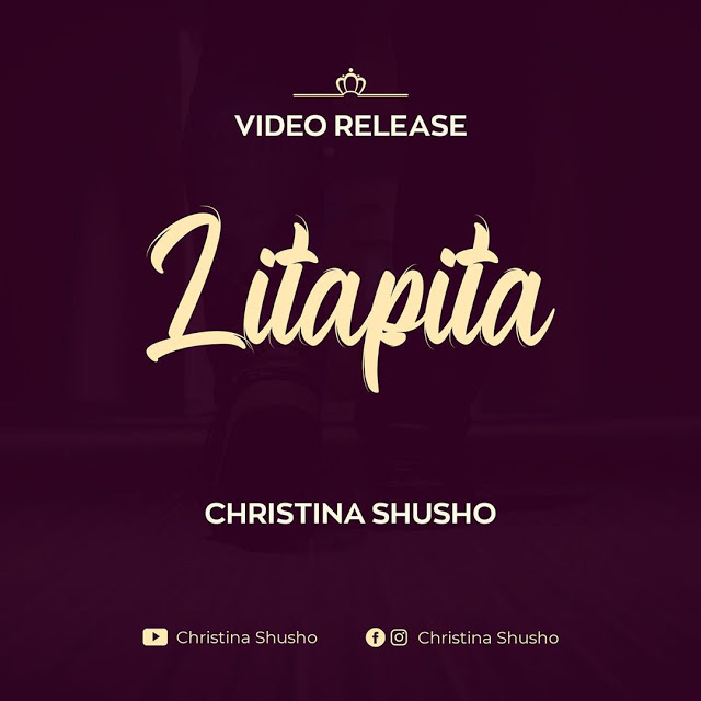 AUDIO: Christina Shusho – LITAPITA Mp3 DOWNLOAD