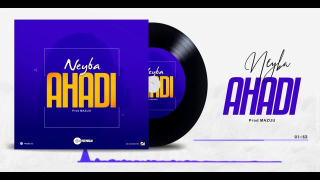 AUDIO: Neyba - AHADI Mp3 DOWNLOAD