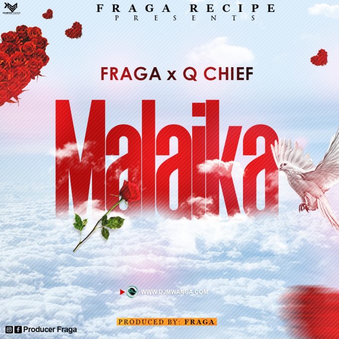 AUDIO: Q chief X Fraga – MALAIKA Mp3 DOWNLOAD