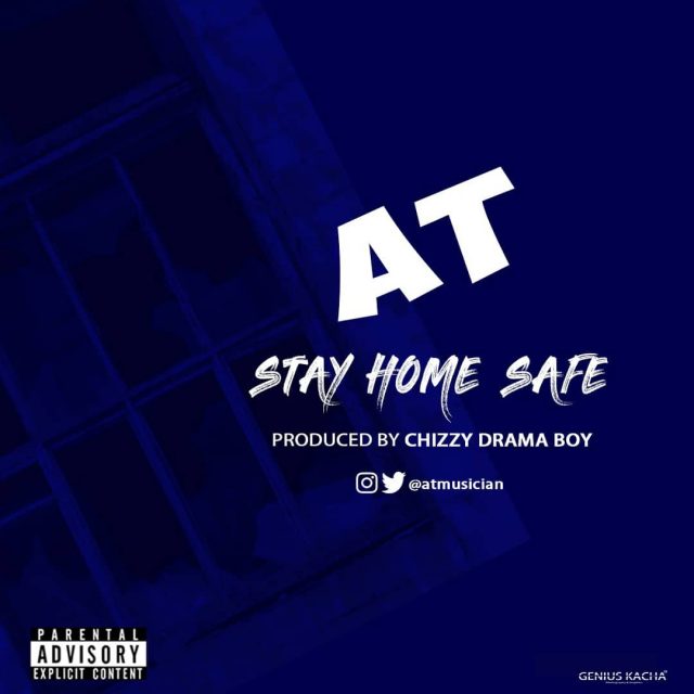 AUDIO: AT - STAY HOME SAFE Mp3 DOWNLOAD