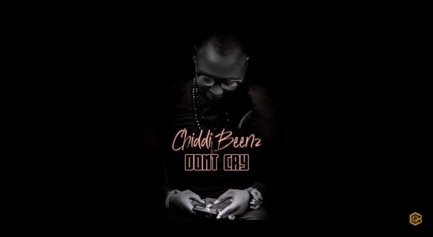 AUDIO: Chidi Beenz - DONT CRY Mp3 DOWNLOAD