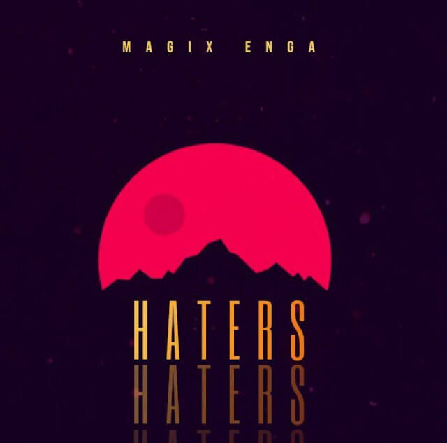 Download Magix Enga - Haters Mp3 (Official Music Audio)