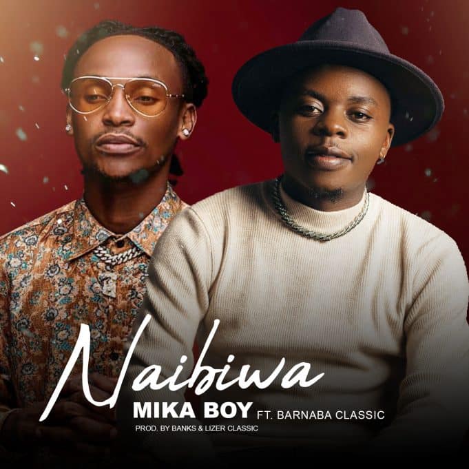 Audio Mika Boy Ft Barnaba – Naibiwa