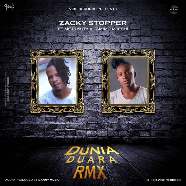 AUDIO: Zacky Stopper ft Meja Kunta & Tamimu – DUNIA DUARA Remix Mp3 Download