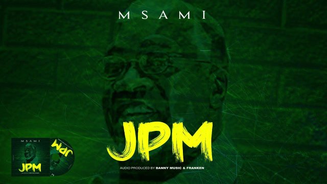 AUDIO: Msami - Magufuli (JPM) Mp3 Download