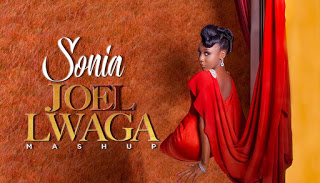 Audio: Sonia - Joel Lwaga (mashup) Mp3 Download