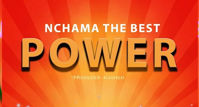 Audio: Nchama The Best - (POWER Mp3) Download