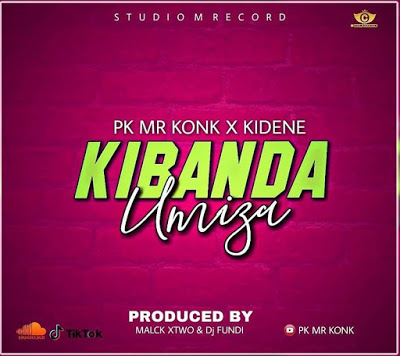 Pk Mr konk x Kidene - KIBANDA UMIZA Mp3 Download