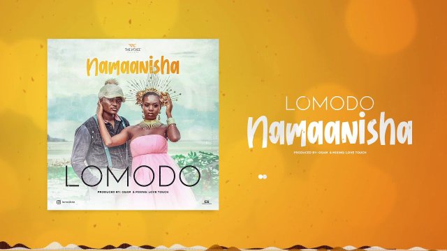 Lomodo – Namaanisha Mp3 Download