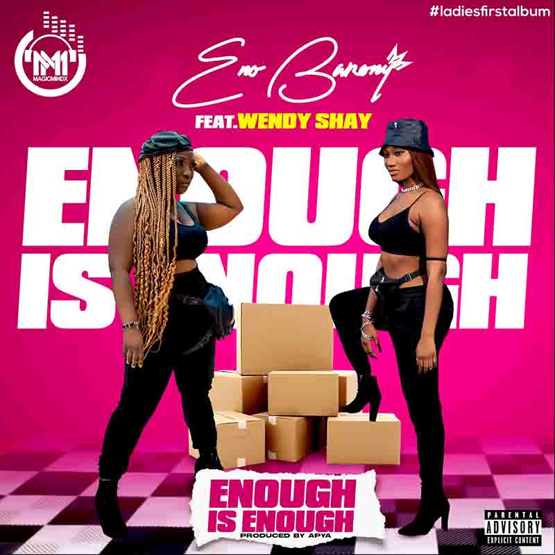 Eno Barony Ft Wendy Shay - Enough Is Enough Mp3 Download