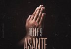 Belle 9 - Asante Mp3 Download AUDIO