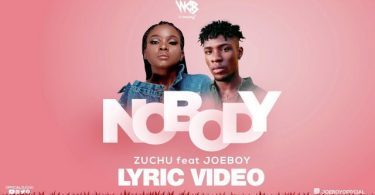 VIDEO: Zuchu Ft Joeboy – Nobody (Lyrics) Mp4 Download