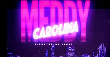 AUDIO: Meddy – Carolina Mp3 DOWNLOAD