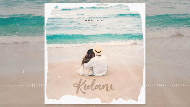 AUDIO: Ben Pol - KIDANI Mp3 DOWNLOAD