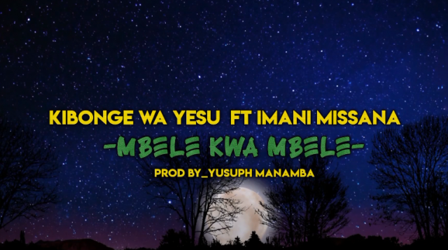 AUDIO: Kibonge Wa Yesu Mbele Kwa Mbele Ft Imani Missana Mp3 Download