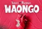 AUDIO: Linex Waongo Ft Rayvanny Mp3 Download