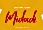 AUDIO: Izzo Bizness Ft Aslay – Midadi Mp3 Download