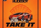 AUDIO: Rudeboy – Take It Mp3 Download