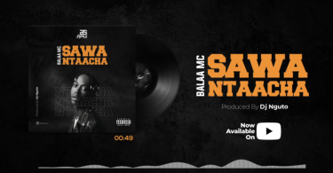 AUDIO: Balaa Mc – Sawa Ntaacha Mp3 Download